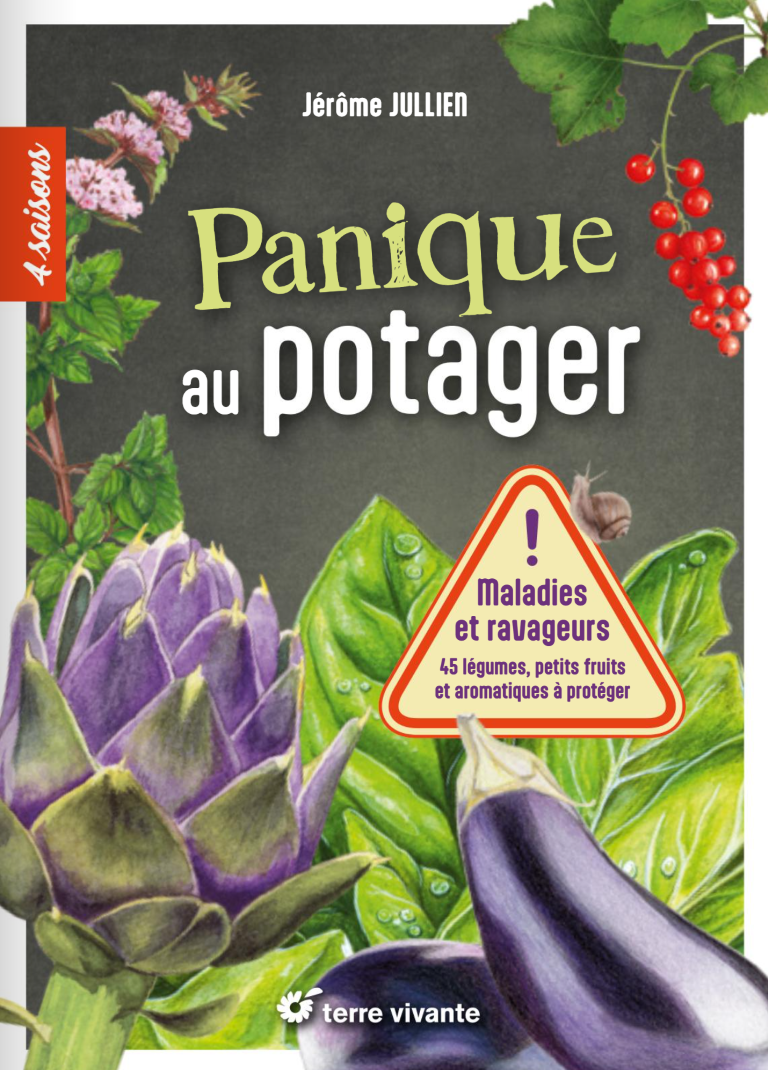 Panique au potager – Ravageurs et Maladies de 45 Légumes, Petits Fruits et Aromatiques